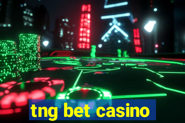 tng bet casino